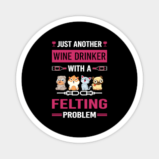 Wine Drinker Felting Felt Felter Magnet